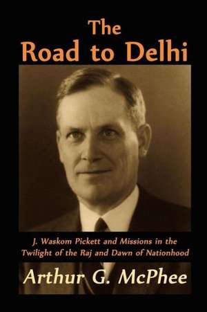 The Road to Delhi de Arthur G. McPhee