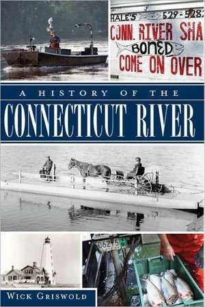 A History of the Connecticut River de Wick Griswold