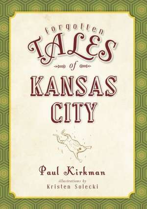 Forgotten Tales of Kansas City de Paul Kirkman