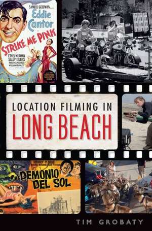 Location Filming in Long Beach de Tim Grobaty