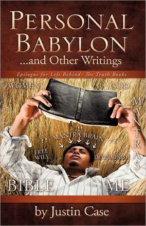 Personal Babylon and Other Writings de Justin Case