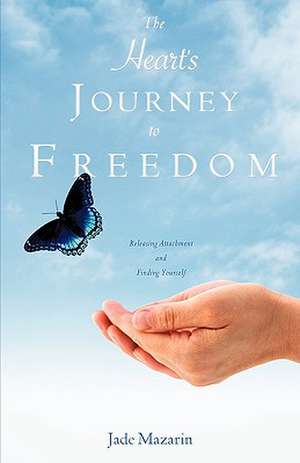 The Heart's Journey to Freedom de Jade Mazarin