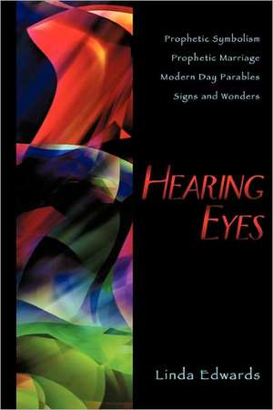 Hearing Eyes de Linda Edwards