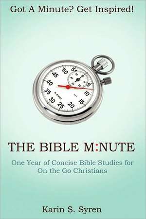 The Bible Minute de Karin S. Syren