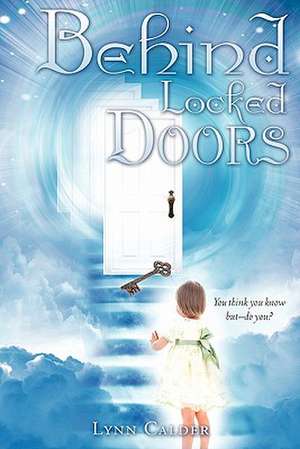 Behind Locked Doors de Lynn Calder