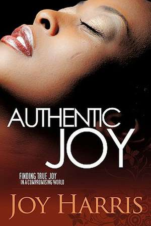 Authentic Joy de Joy Harris