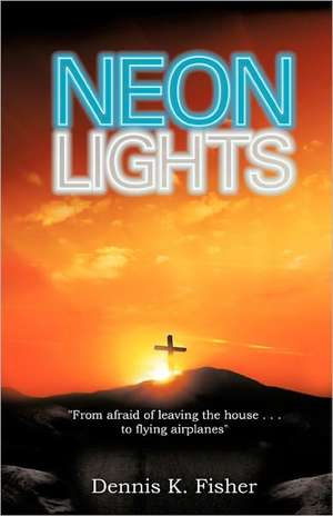 Neon Lights de Dennis K. Fisher