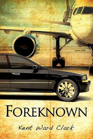 Foreknown de Kent Ward Clark