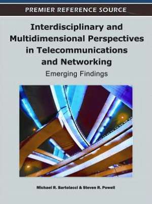 Interdisciplinary and Multidimensional Perspectives in Telecommunications and Networking de Michael R. Bartolacci