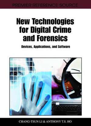 New Technologies for Digital Crime and Forensics de Anthony T. S. Ho