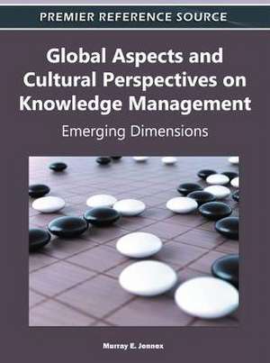 Global Aspects and Cultural Perspectives on Knowledge Management de Murray E. Jennex