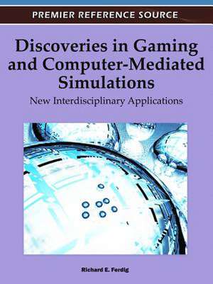 Discoveries in Gaming and Computer-Mediated Simulations de Richard E. Ferdig