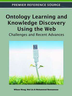 Ontology Learning and Knowledge Discovery Using the Web de Wilson Wong