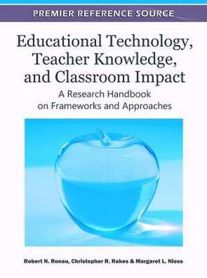 Educational Technology, Teacher Knowledge, and Classroom Impact de Margaret L. Niess