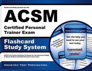 Flashcard Study System for the ACSM Certified Personal Trainer Exam: ACSM Test Practice Questions and Review for the American College of Sports Medici de ACSM Exam Secrets Test Prep Team