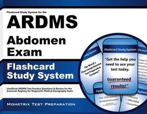 Flashcard Study System for the Ardms Abdomen Exam: Unofficial Ardms Test Practice Questions and Review for the American Registry for Diagnostic Medica de Mometrix Unofficial Test Prep Team for t