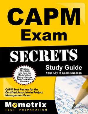 CAPM Exam Secrets, Study Guide: CAPM Test Review for the Certified Associate in Project Management Exam de Mometrix Media