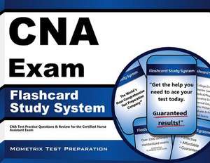 CNA Exam Flashcard Study System: CNA Test Practice Questions and Review for the Certified Nurse Assistant Exam de CNA Exam Secrets Test Prep Team