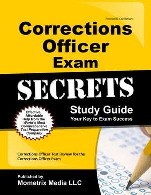 Corrections Officer Exam Secrets, Study Guide: Corrections Officer Test Review for the Corrections Officer Exam de Mometrix Media