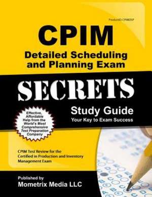 CPIM Detailed Scheduling and Planning Exam Study Guide: CPIM Test Review for the Certified in Production and Inventory Management Exam de Mometrix Media LLC