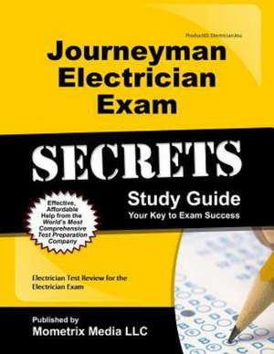 Journeyman Electrician Exam Secrets, Study Guide: Electrician Test Review for the Electrician Exam de Mometrix Media