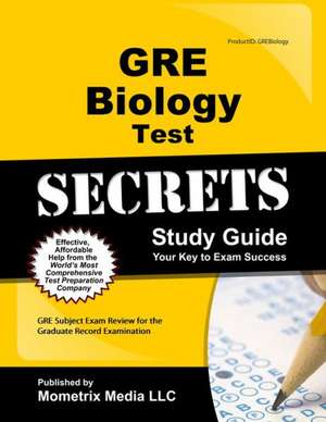 GRE Biology Test Secrets Study Guide: GRE Subject Exam Review for the Graduate Record Examination de GRE Subject Exam Secrets Test Prep Team