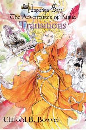 Transitions (The Imperium Saga de Clifford B Bowyer