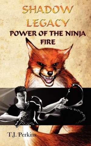 Power of the Ninja - Fire (Shadow Legacy, Book 2) de T. J. Perkins