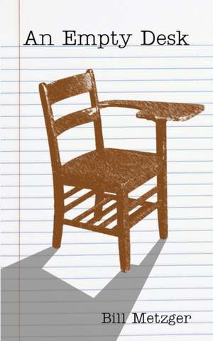 Metzger, B: Empty Desk