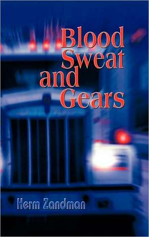 Blood, Sweat and Gears de Herm Zandman