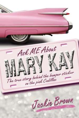 Ask Me about Mary Kay: The True Story Behind the Bumper Sticker on the Pink Cadillac de Jackie Brown