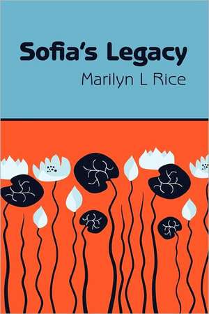 Sofia's Legacy de Marilyn L. Rice