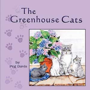 The Greenhouse Cats de Peg Davis