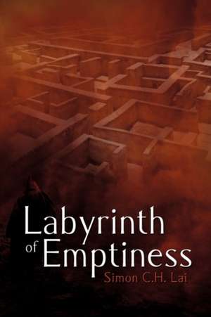 Labyrinth of Emptiness de Simon C. H. Lai