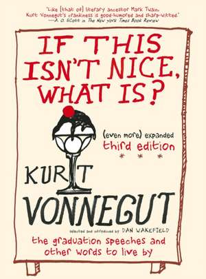 If This Isn't Nice, What Is? de Kurt Vonnegut