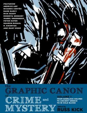 The Graphic Canon of Crime and Mystery Vol. 1: From Sherlock Holmes to A Clockwork Orange to Jo Nesbo de Russ Kick