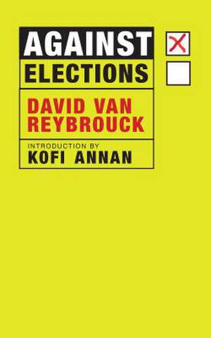Against Elections de David van Reybrouck