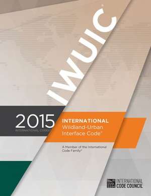 International Wildland-Urban Interface Code de International Code Council