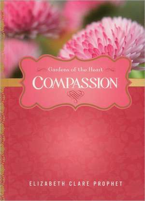 Compassion de Elizabeth Clare Prophet