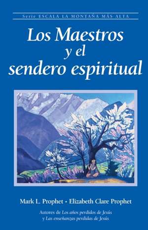 Los Maestros y el sendero espiritual de Mark L. Prophet