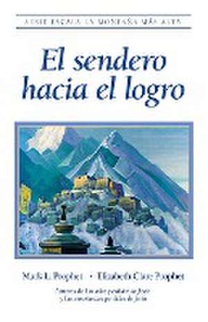 El sendero hacia el logro de Mark L. Prophet