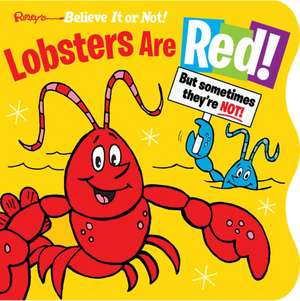 Ripley's Believe It or Not! Lobsters Are Red de Ripley's Believe It or Not!