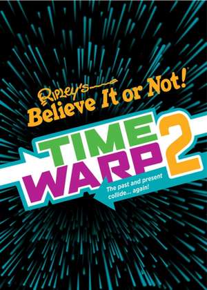 Ripley's Time Warp 2 de Ripley's Believe It or Not!