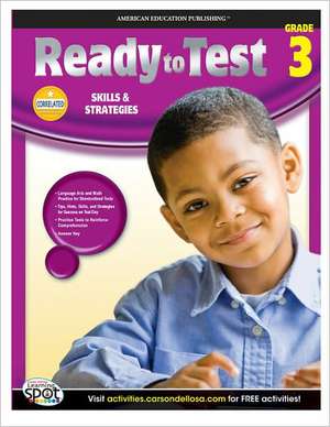 Ready to Test, Grade 3: Skills & Strategies de American Education Publishing