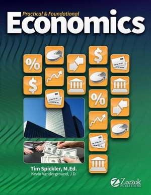 Practical & Foundational Economics de Timothy Spickler