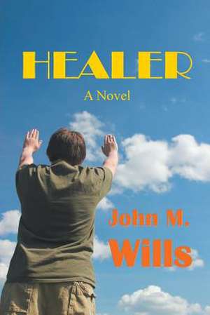 Healer de John M. Wills