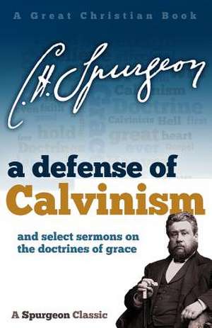 A Defense of Calvinism de Charles Haddon Spurgeon