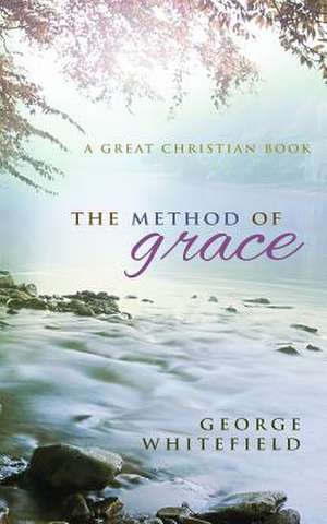 The Method of Grace de George Whitefield