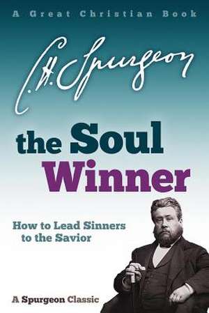 The Soul Winner de Charles Haddon Spurgeon