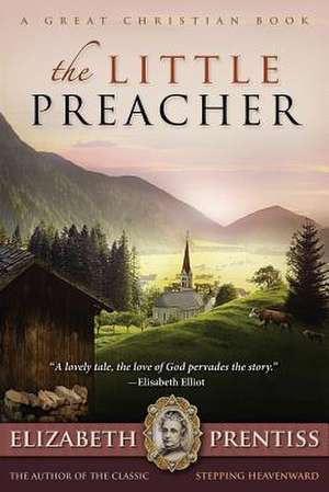 The Little Preacher de Elizabeth Prentiss